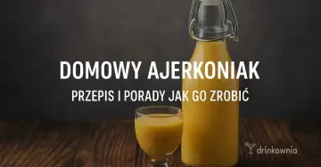 Domowy ajerkoniak: przepis i porady, jak go zrobić. Pyszny, kremowy likier jajeczny.